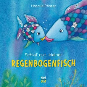 Schlaf gut, kleiner Regenbogenfisch von Pfister,  Marcus