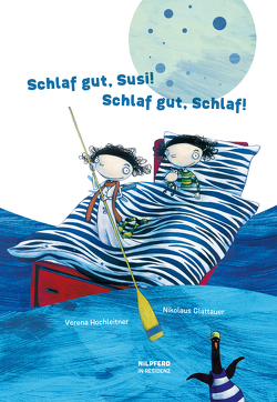 Schlaf gut, Susi! Schlaf gut, Schlaf! von Glattauer,  Nikolaus, Hochleitner,  Verena