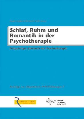Schlaf, Ruhm und Romantik in der Psychotherapie von Arndt,  Reinhardt, Junglas,  Jürgen