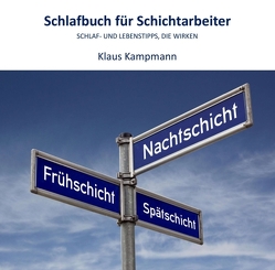 Schlafbuch für Schichtarbeiter von Kampmann,  Klaus