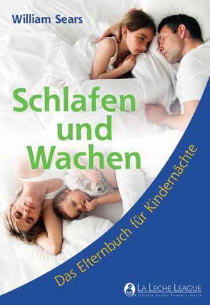 Schlafen und Wachen von Dr. Sears,  William, Hebeisen,  Cornelia, Neuenschwander,  Hanna, Zimmermann,  Urs