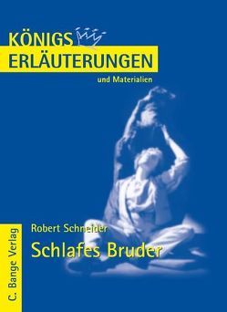 Schlafes Bruder von Robert Schneider. Textanalyse und Interpretation. von Möckel,  Magret, Schneider,  Robert