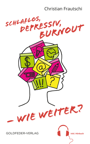 Schlaflos, depressiv, Burnout – wie weiter? von Frautschi,  Christian