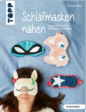 Schlafmasken nähen (kreativ.kompakt.) von Scharnowski,  Eva