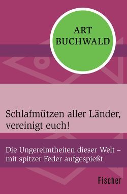 Schlafmützen aller Länder, vereinigt euch! von Buchwald,  Art, Gail,  Ursula, Nadolny,  Isabella, Siber,  Karl Heinz, Wichmann,  Hardo