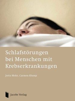 Schlafstörungen bei Menschen mit Krebserkrankungen von Klump,  Carmen, Mohr,  Jutta