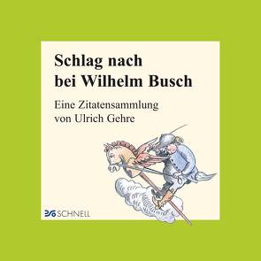 Schlag nach bei Wilhelm Busch von Gehre,  Ulrich
