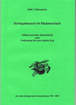 Schlagabtausch im Räuberschach von Binnewirtz,  Ralf J.