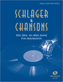 Schlager & Chansons der 20er- bis 40er-Jahre von Kölz,  Hans-Günther