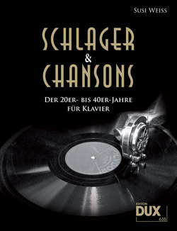 Schlager & Chansons der 20er- bis 40er-Jahre von Weiss,  Susi