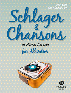 Schlager & Chansons der 50er- bis 70er-Jahre von Kölz,  Hans-Günther, Weiss,  Susi