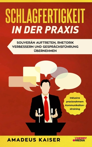 Schlagfertigkeit in der Praxis von Kaiser,  Amadeus