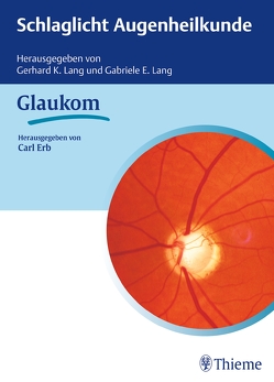 Schlaglicht Augenheilkunde: Glaukom von Erb,  Carl, Lang,  Gabriele E., Lang,  Gerhard K.