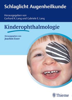 Schlaglicht Augenheilkunde: Kinderophthalmologie von Esser,  Joachim, Lang,  Gabriele E., Lang,  Gerhard K.