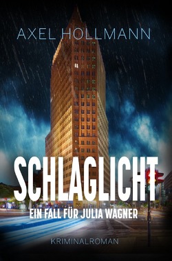 Schlaglicht – Ein Fall für Julia Wagner von Hollmann,  Axel