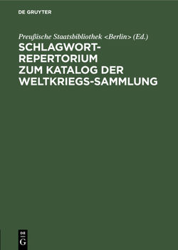 Schlagwort-Repertorium zum Katalog der Weltkriegs-Sammlung von Losch,  Philipp, Preußische Staatsbibliothek Berlin