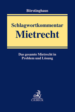 Schlagwortkommentar Mietrecht von Agatsy,  Kai-Uwe, Börstinghaus,  Cathrin, Börstinghaus,  Ulf, Bruns,  Patrick, Butenberg,  Henrike, Flatow,  Beate, Herlitz,  Carsten, Herrlein,  Jürgen, Kämpgen,  Etienne, Karabulut,  Serdar, Kellersmann,  Florian, Kraeft,  Dennis, Krapf,  Anja, Krapf,  Hans-Jürgen, Lindner,  Eric, Pielsticker,  Dennis, Pöpel,  Thomas, Treude,  Tim, Ufer,  Kim