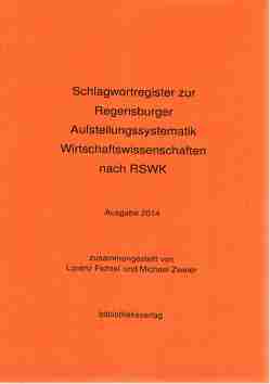 Schlagwortregister zur Regensburger Aufstellungssystematik Wirtschaftswissenschaften nach RSWK von Fichtel,  Lorenz, Zweier,  Michael