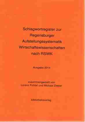 Schlagwortregister zur Regensburger Aufstellungssystematik Wirtschaftswissenschaften nach RSWK von Fichtel,  Lorenz, Zweier,  Michael