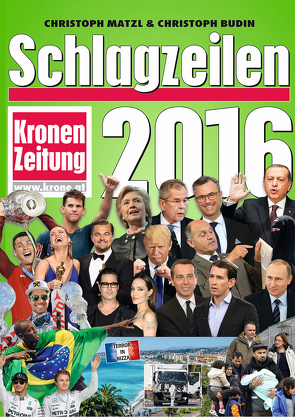 Schlagzeilen 2016 von Budin,  Christoph, Matzl,  Christoph