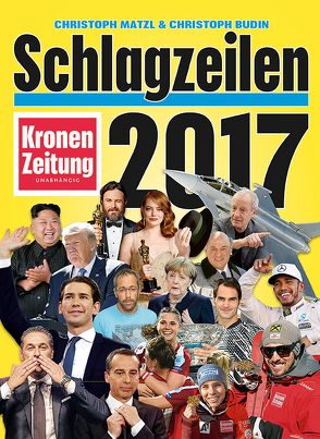 Schlagzeilen 2017 von Budin,  Christoph, Matzl,  Christoph