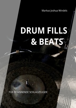 Schlagzeug Lernen – Drum Fills & Beats von Windels,  Markus Joshua