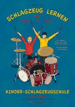 Schlagzeug lernen mit Frida & Paul von Schwarz,  Andreas