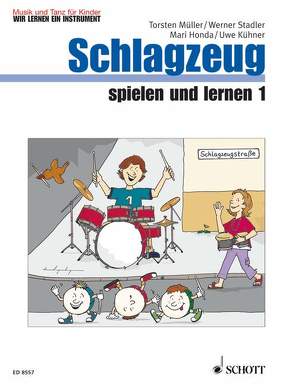 Schlagzeug spielen und lernen von Billaudelle,  Diana, Hartmann,  Wolfgang, Honda,  Mari, Kühner,  Uwe, Müller,  Torsten, Nykrin,  Rudolf, Regner,  Hermann, Stadler,  Werner