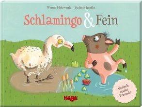 Schlamingo und Fein von Holzwarth,  Werner, Jeschke,  Stefanie