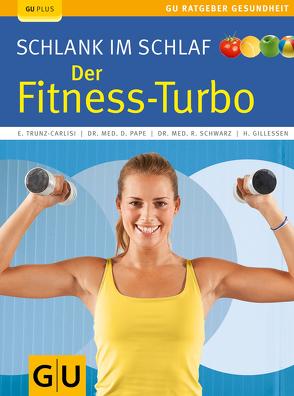 Schlank im Schlaf: der Fitness-Turbo von Gillessen,  Helmut, Pape,  Dr. med. Detlef, Schwarz,  Dr. med. Rudolf, Trunz-Carlisi,  Elmar