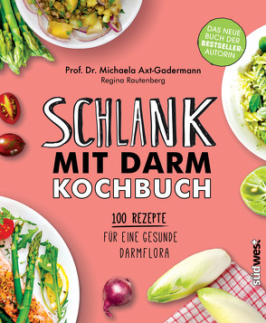 Schlank mit Darm Kochbuch von Axt-Gadermann,  Michaela, Rautenberg,  Regina