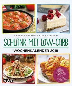 Schlank mit Low-Carb – Wochenkalender 2019 von Ludwig,  Diana, Meyhöfer,  Andreas