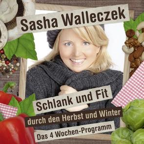 Schlank und Fit durch den Herbst und Winter von Walleczek,  Sasha