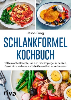 Schlankformel-Kochbuch von Fung,  Jason, Maclean,  Alison