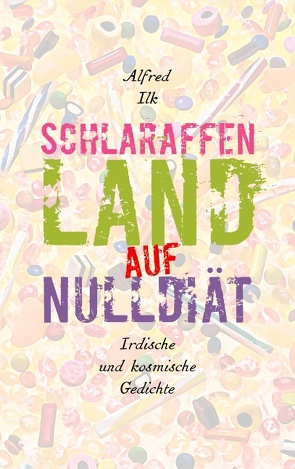 Schlaraffenland auf Null-Diät von Ilk,  Alfred