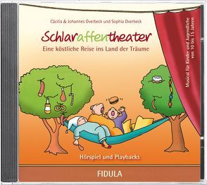 Schlaraffentheater – CD von Overbeck,  Cäcilia, Overbeck,  Johannes, Overbeck,  Sophia