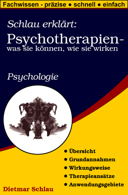 Schlau erklärt: Psychotherapien – was sie können, wie sie wirken von Schlau,  Dietmar