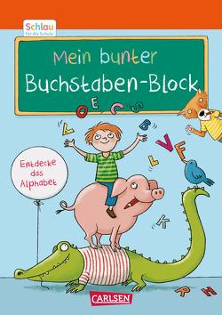 Schlau für die Schule: Mein bunter Buchstaben-Block von Mildner,  Christine, Rothmund,  Sabine
