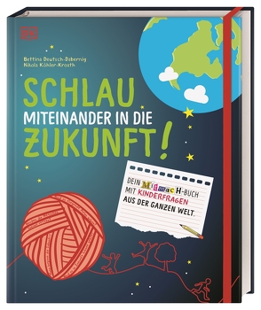 Schlau miteinander in die Zukunft von Deutsch-Dabernig,  Bettina, Köhler-Kroath,  Nikola