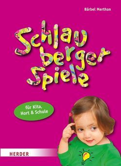 Schlauberger-Spiele für Kita, Hort und Schule von Merthan,  Bärbel, Puth,  Klaus