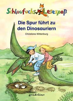 Schlaufuchs Lesespaß: Die Spur führt zu den Dinosauriern von Tophoven,  Manfred, Wittenburg,  Christiane
