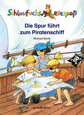 Schlaufuchs Lesespaß: Die Spur führt zum Piratenschiff von Borlik,  Michael, Dürr,  Gisela