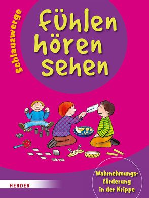 Schlauzwerge – fühlen, hören, sehen von Bohnstedt,  Antje, Wilmes-Mielenhausen,  Brigitte