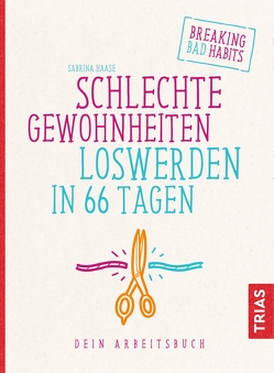 Schlechte Gewohnheiten loswerden in 66 Tagen von Haase,  Sabrina