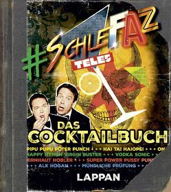 SchleFaZ – das Cocktailbuch von Kalkofe,  Oliver, Rütten,  Peter