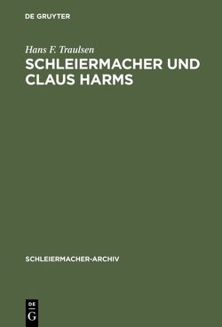 Schleiermacher und Claus Harms von Traulsen,  Hans F.