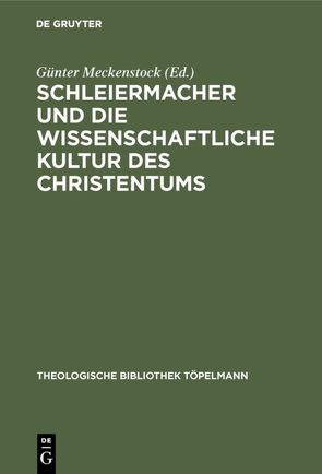 Schleiermacher und die wissenschaftliche Kultur des Christentums von Meckenstock,  Günter, Ringleben,  Joachim