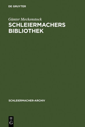 Schleiermachers Bibliothek von Meckenstock,  Günter