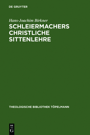 Schleiermachers Christliche Sittenlehre von Birkner,  Hans-Joachim