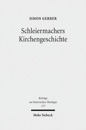 Schleiermachers Kirchengeschichte von Gerber,  Simon